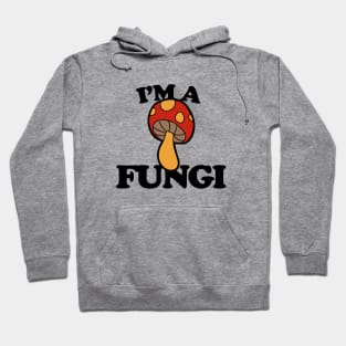 I'm a fungi Hoodie